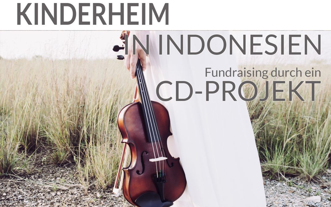 CD-Projekt: Kinderheim in Indonesien UPDATE!