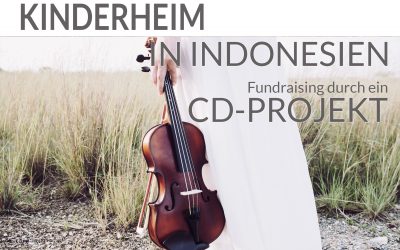 CD-Projekt: Kinderheim in Indonesien UPDATE!