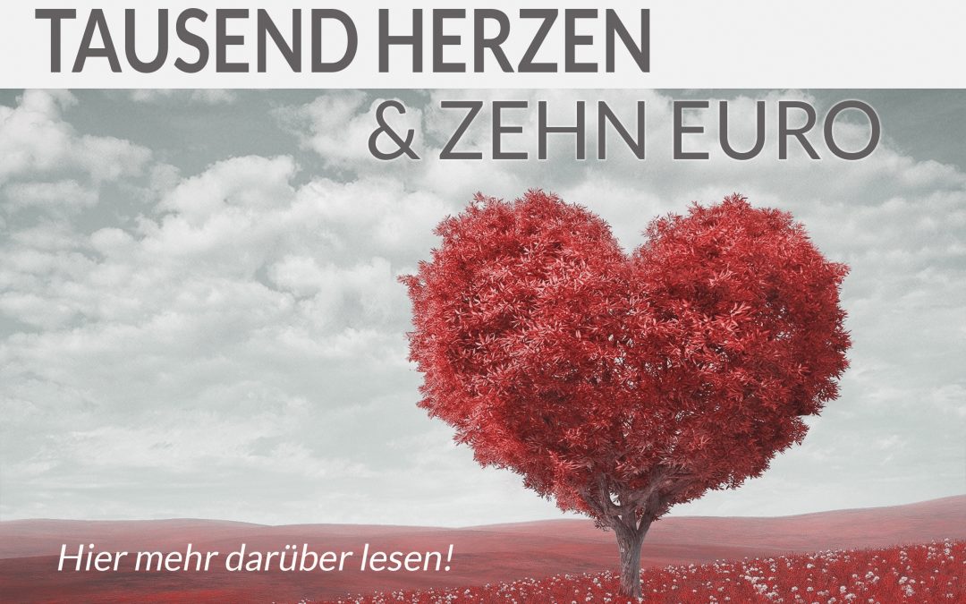 Tausende Herzen & Zehn Euro Partner werden!