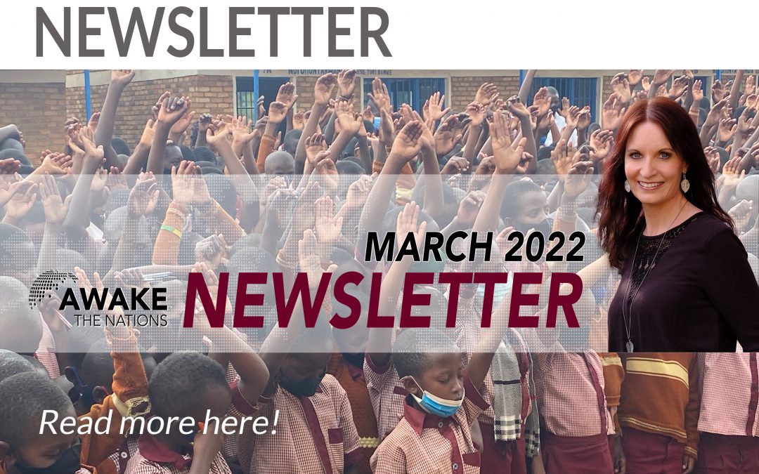 Awake the Nations Newsletter March 2022