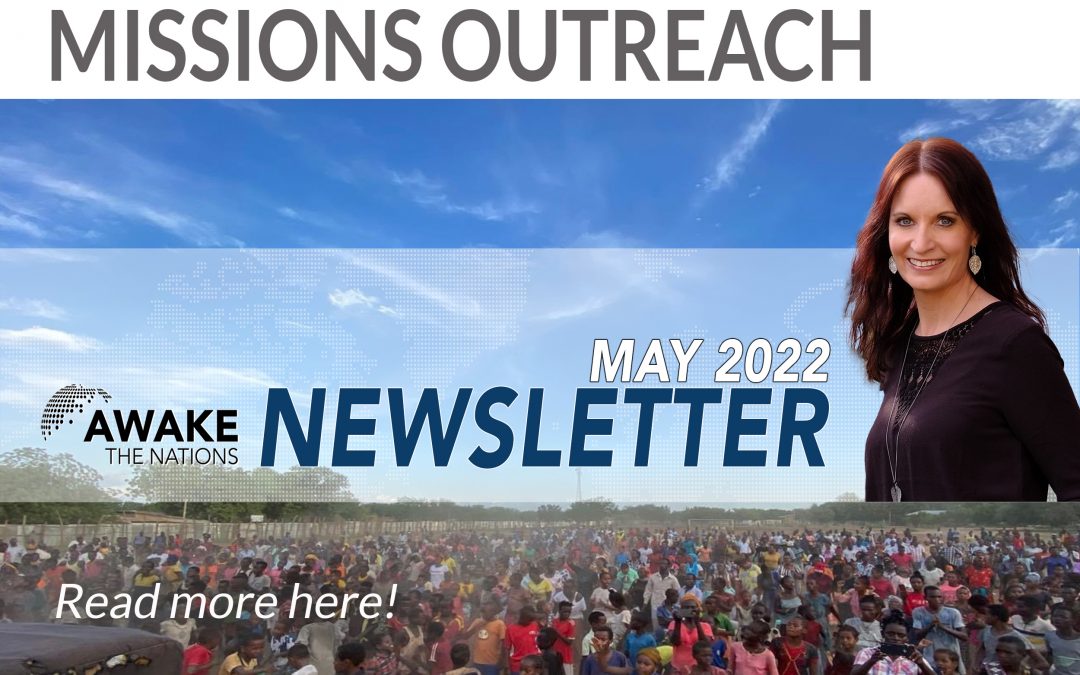 Awake the Nations Newsletter May 2022