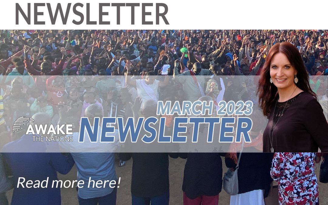 Awake the Nations Newsletter March 2023