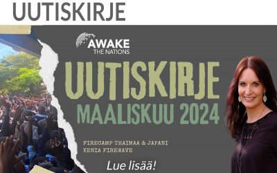 Awake the Nations Uutiskirje Maaliskuu 2024